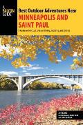 Best Outdoor Adventures Near Minneapolis & St Paul A Guide to the Citys Greatest Hiking Paddling & Cycling
