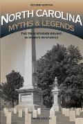 North Carolina Myths and Legends: The True Stories behind History's Mysteries