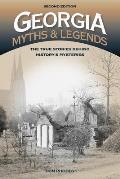 Georgia Myths and Legends: The True Stories Behind History's Mysteries
