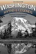 Washington Myths and Legends: The True Stories behind History's Mysteries