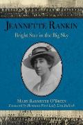 Jeannette Rankin Bright Star in the Big Sky