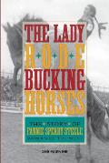 Lady Rode Bucking Horses: The Story of Fannie Sperry Steele, Woman of the West