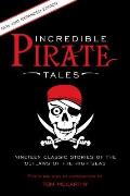 Incredible Pirate Tales: Nineteen Classic Stories Of The Outlaws Of The High Seas