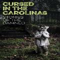 Cursed in the Carolinas: Stories of the Damned