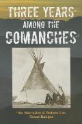 Three Years Among the Comanches The Narrative of Nelson Lee Texas Ranger