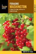 Foraging Washington 1st Edition Finding Identifying & Preparing Edible Wild Foods