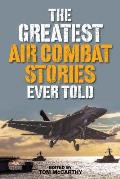 The Greatest Air Combat Stories Ever Told