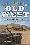 Myths & Mysteries of the Old West 2nd Edition