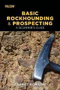 Basic Rockhounding & Prospecting A Beginners Guide