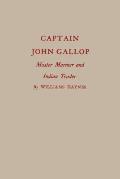 Captain John Gallop: Master Mariner and Indian Trader