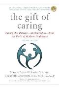 The Gift of Caring: Saving Our Parents - and Ourselves - from the Perils of Modern Healthcare