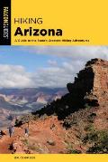 Hiking Arizona A Guide to the States Greatest Hiking Adventures