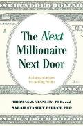 Next Millionaire Next Door Enduring Strategies for Building Wealth