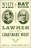 Wyatt Earp & Bat Masterson Lawmen of the Legendary West