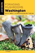 Foraging Mushrooms Washington Finding Identifying & Preparing Edible Wild Mushrooms