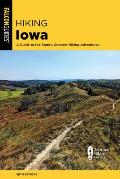 Hiking Iowa A Guide to the States Greatest Hiking Adventures