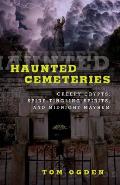 Haunted Cemeteries Creepy Crypts Spine Tingling Spirits & Midnight Mayhem