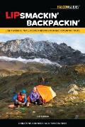 Lipsmackin Backpackin Lightweight Trail Tested Recipes for Backcountry Trips