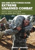 SAS & Elite Forces Guide Extreme Unarmed Combat Hand To Hand Fighting Skills From The Worlds Elite Military Units