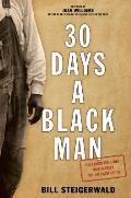 30 Days a Black Man The Forgotten Story That Exposed the Jim Crow South