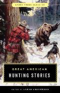 Great American Hunting Stories: Lyons Press Classics