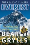 The Kid Who Climbed Everest: The Incredible Story Of A 23-Year-Old's Summit Of Mt. Everest, First Edition