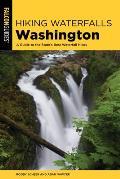 Hiking Waterfalls Washington A Guide to the States Best Waterfall Hikes