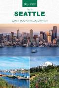 Day Trips(R) from Seattle: Getaway Ideas For The Local Traveler