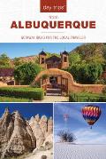 Day Trips(R) from Albuquerque: Getaway Ideas For The Local Traveler