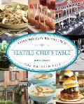 Seattle Chefs Table Extraordinary Recipes From The Emerald City