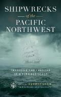 Shipwrecks of the Pacific Northwest: Tragedies and Legacies of a Perilous Coast