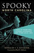 Spooky North Carolina: Tales of Hauntings, Strange Happenings, and Other Local Lore
