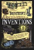 Brevertons Encyclopedia of Inventions A Compendium of Technological Leaps Groundbreaking Discoveries & Scientific Breakthroughs