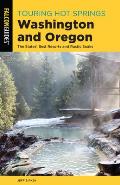 Touring Hot Springs Washington & Oregon The States Best Resorts & Rustic Soaks