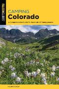 Camping Colorado: A Comprehensive Guide to Hundreds of Campgrounds, 4th Edition