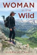 Woman in the Wild The Everywomans Guide to Hiking Camping & Backcountry Travel