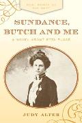Sundance, Butch and Me: A Novel about Etta Place