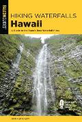Hiking Waterfalls Hawai'i: A Guide to the State's Best Waterfall Hikes