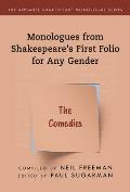 Monologues from Shakespeare's First Folio for Any Gender: The Comedies