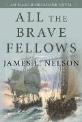 All the Brave Fellows: An Isaac Biddlecomb Novel