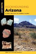 Rockhounding Arizona A Guide to the States Best Rockhounding Sites