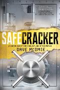 Safecracker A Chronicle of the Coolest Job in the World