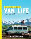 Falcon Guide to Van Life Every Essential for Nomadic Adventures