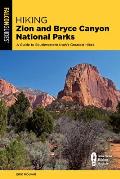 Hiking Zion & Bryce Canyon National Parks 4th Edition A Guide to Southwestern Utahs Greatest Hikes