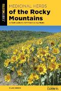 Medicinal Herbs of the Rocky Mountains A Field Guide to Common Healing Plants