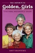 The Definitive Golden Girls Cultural Reference Guide