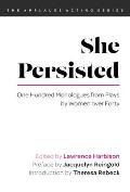 She Persisted One Hundred Monologues from Plays by Women over Forty