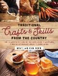 Traditional Crafts & Skills from the Country From the garden to the kitchen & from raising chickens to woodworking a fresh & easy to follow approach to country wisdom