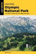 Hiking Olympic National Park A Guide to the Parks Greatest Hiking Adventures