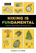 Hiking Is Fundamental A Step by Step Guide to Hitting the Trail